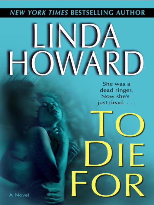 Title details for To Die For by Linda Howard - Wait list